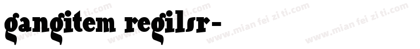 gangitem regilsr字体转换